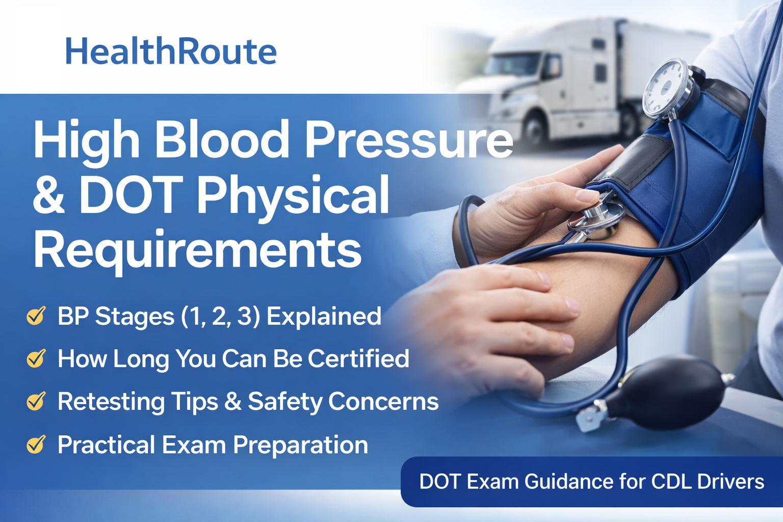 High blood pressure and DOT physical requirements for CDL drivers: stages, limits, and certification length